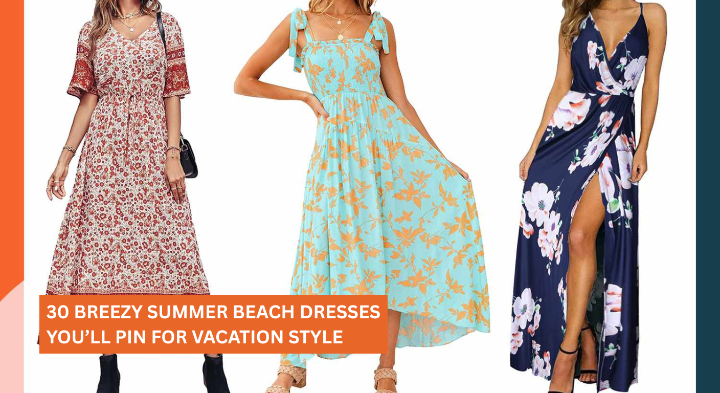 30 Breezy Summer Beach Dresses You’ll Pin for Vacation Style 